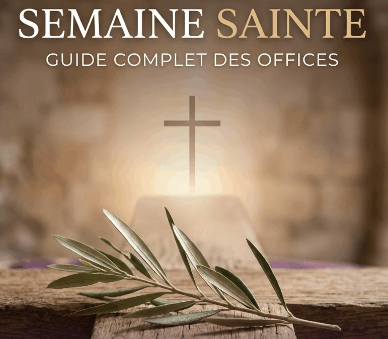 Semaine Sainte – Guide complet des offices
